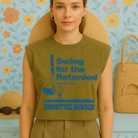 Swing For The Retarded June 6th 1982 Committee Garment-Dyed Women's Muscle Tee