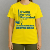 Swing For The Retarded June 6th 1982 Committee T-Shirt