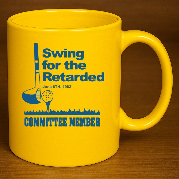Swing For The Retarded June 6th 1982 Committee 11oz C Handle Ceramic Mug