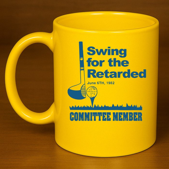 Swing For The Retarded June 6th 1982 Committee 11oz C Handle Ceramic Mug