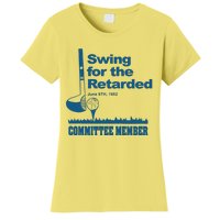 Swing For The Retarded June 6th 1982 Committee Women's T-Shirt