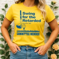 Swing For The Retarded June 6th 1982 Committee Womens T-Shirt