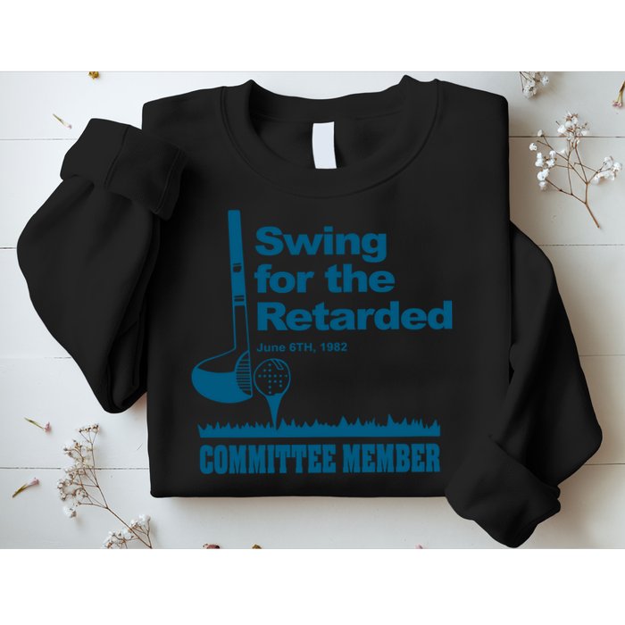 Swing For The Retarded June 6th 1982 Committee Sweatshirt
