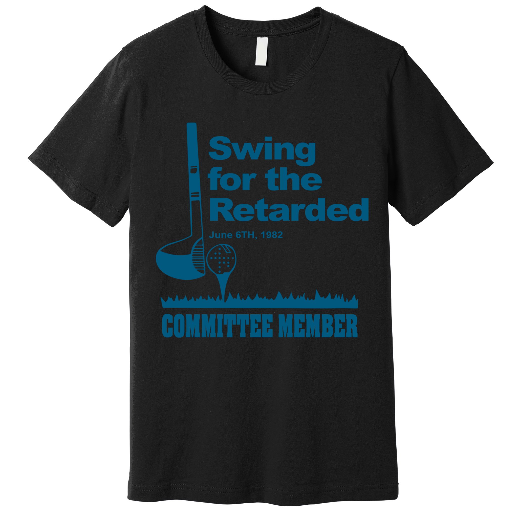 Swing For The Retarded June 6th 1982 Committee Premium T-Shirt