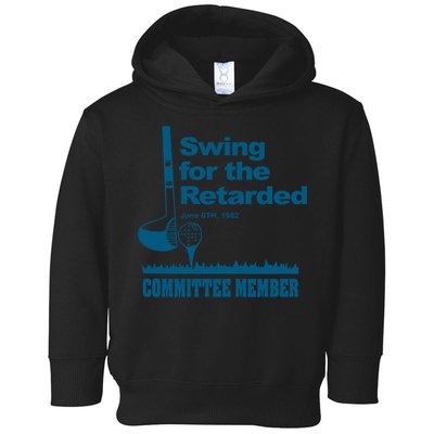 Swing For The Retarded June 6th 1982 Committee Toddler Hoodie