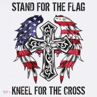 Stand For The Flag Kneel For The Cross T-Shirt