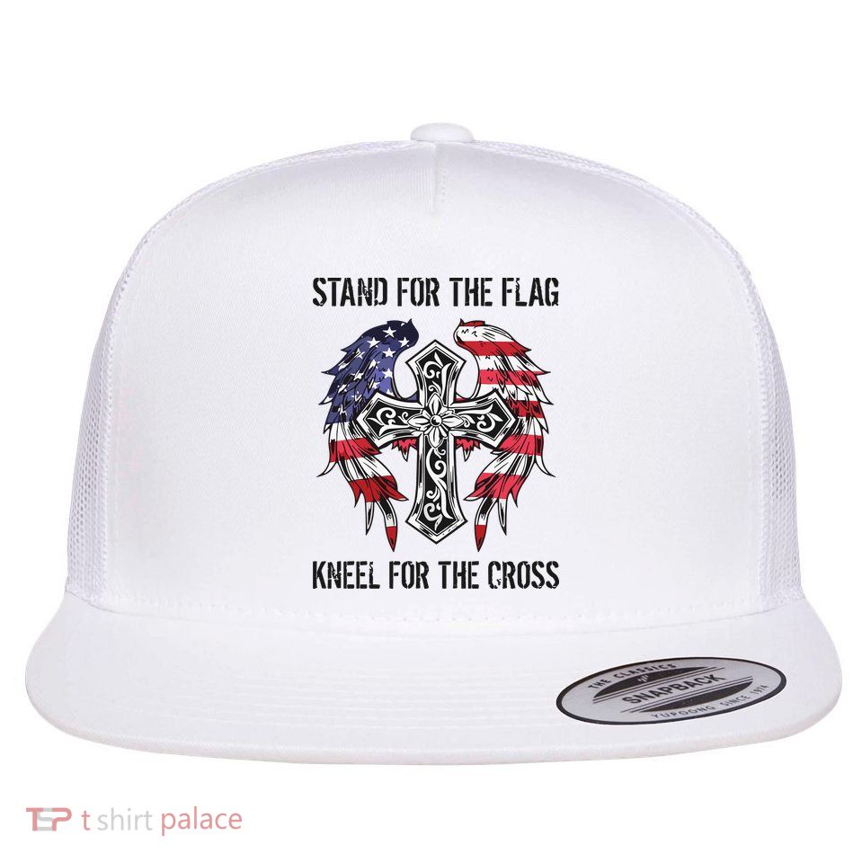 Stand For The Flag Kneel For The Cross Flat Bill Trucker Hat