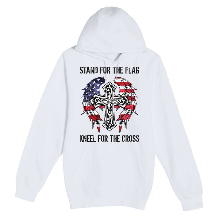 Stand For The Flag Kneel For The Cross Premium Pullover Hoodie