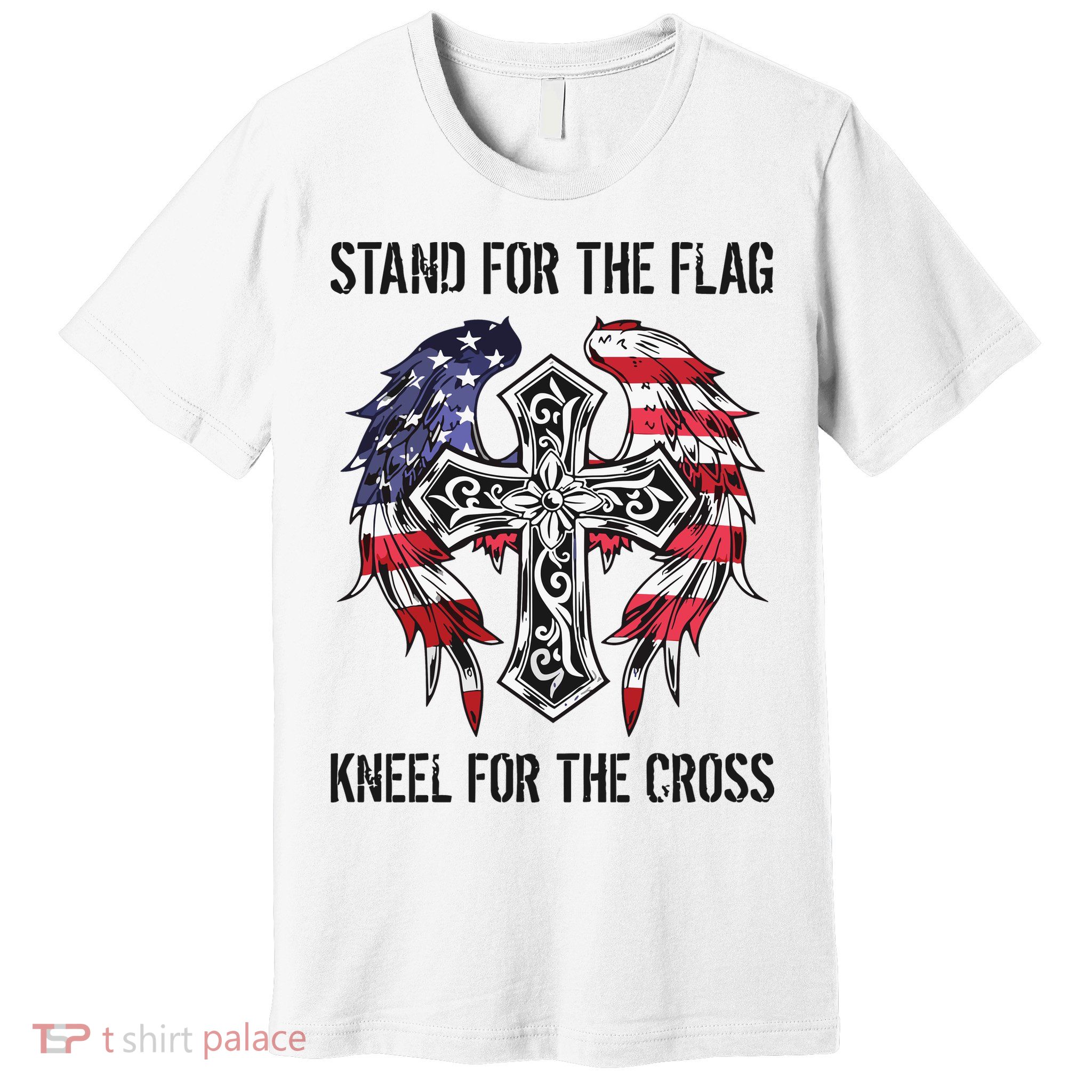 Stand For The Flag Kneel For The Cross Premium T-Shirt