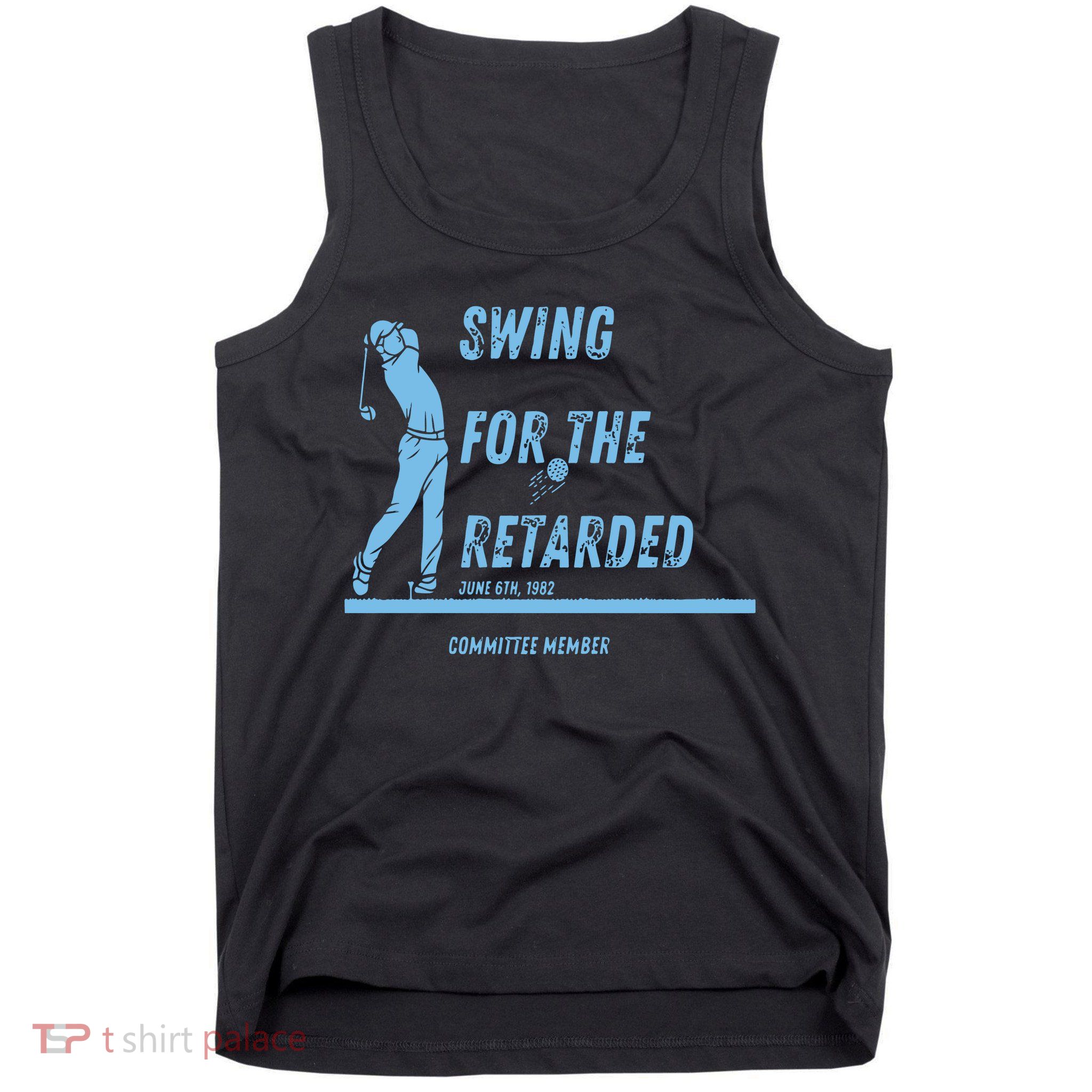Swing For The Retarded June 6th 1982 Golf Tank Top