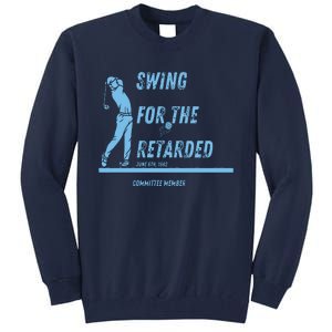 Swing For The Retarded June 6th 1982 Golf Tall Sweatshirt