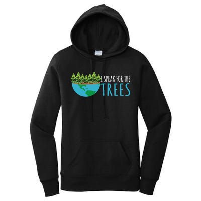 Speak For The Trees Activists Environt Earth Day Meaningful Gift Women's Pullover Hoodie