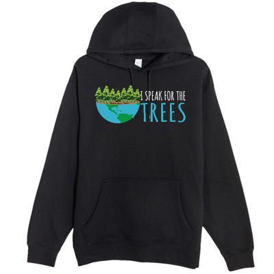 Speak For The Trees Activists Environt Earth Day Meaningful Gift Premium Pullover Hoodie