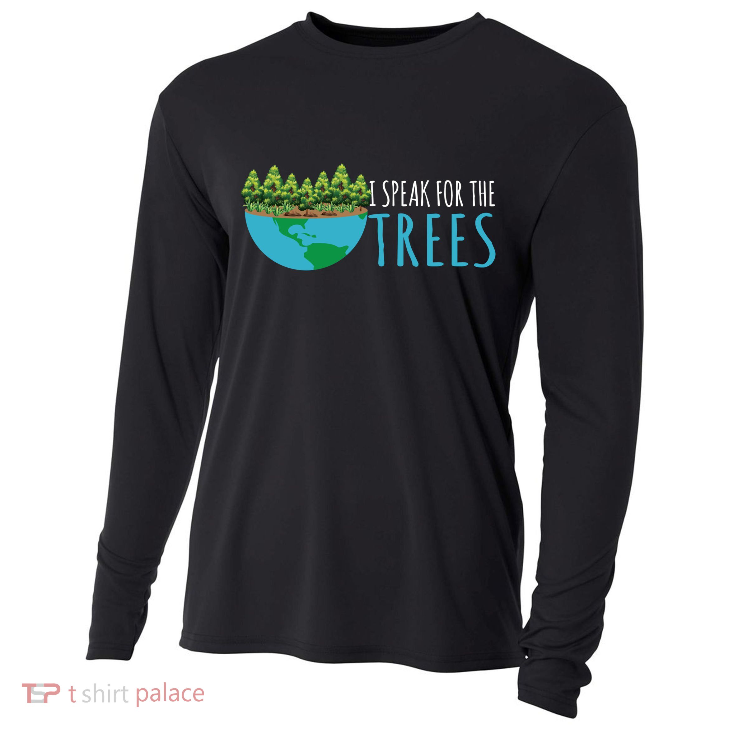 Speak For The Trees Activists Environt Earth Day Meaningful Gift Cooling Performance Long Sleeve Crew