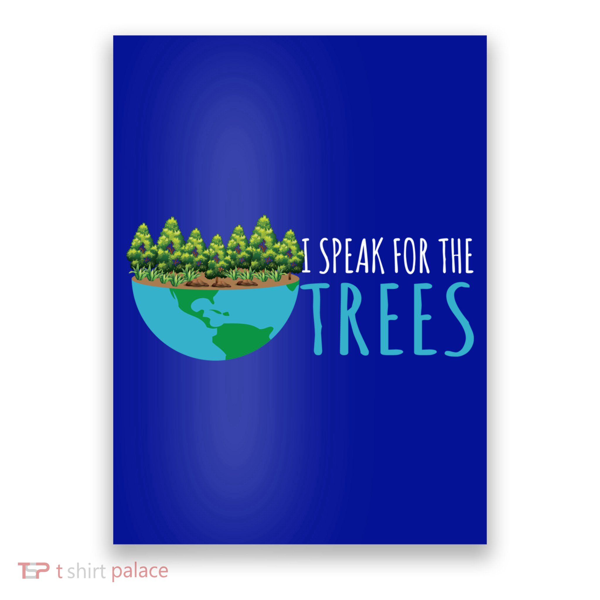 Speak For The Trees Activists Environt Earth Day Meaningful Gift Poster