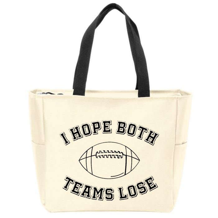 Sarcastic Football Tailgating Party I Hope Both Teams Lose Zip Tote Bag