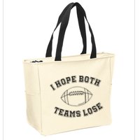 Sarcastic Football Tailgating Party I Hope Both Teams Lose Zip Tote Bag