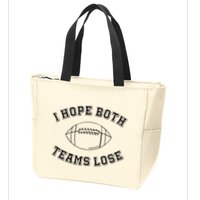 Sarcastic Football Tailgating Party I Hope Both Teams Lose Zip Tote Bag