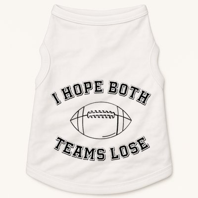Sarcastic Football Tailgating Party I Hope Both Teams Lose Doggie Tank
