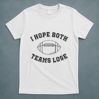 Sarcastic Football Tailgating Party I Hope Both Teams Lose T-Shirt