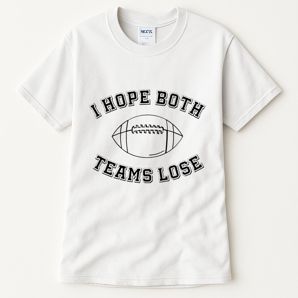 Sarcastic Football Tailgating Party I Hope Both Teams Lose Tall T-Shirt