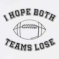 Sarcastic Football Tailgating Party I Hope Both Teams Lose Button