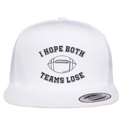Sarcastic Football Tailgating Party I Hope Both Teams Lose Flatbill Hat