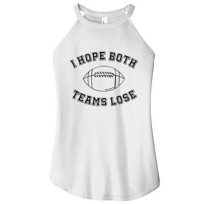 Sarcastic Football Tailgating Party I Hope Both Teams Lose Women's Perfect Tri Rocker Tank