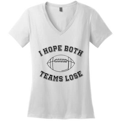 Sarcastic Football Tailgating Party I Hope Both Teams Lose Women's V-Neck T-Shirt