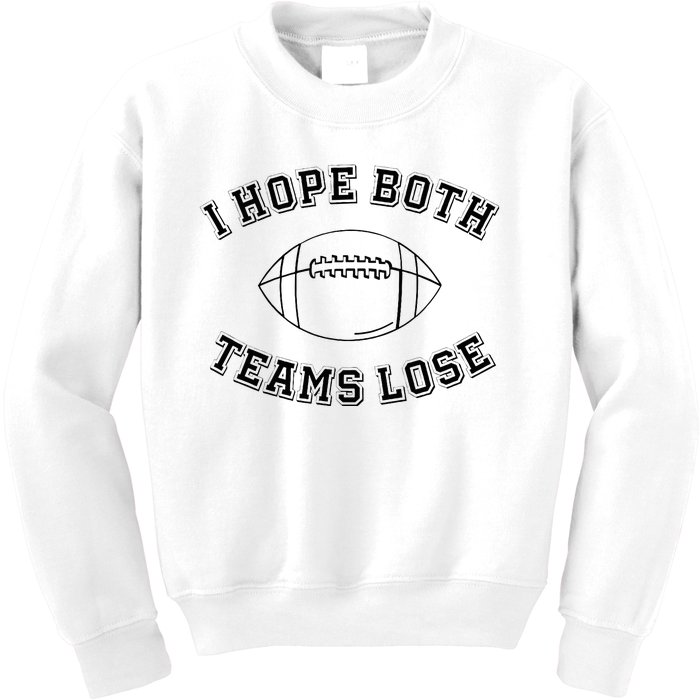 Sarcastic Football Tailgating Party I Hope Both Teams Lose Kids Sweatshirt