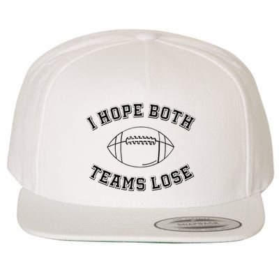 Sarcastic Football Tailgating Party I Hope Both Teams Lose Wool Snapback Cap
