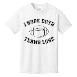 Sarcastic Football Tailgating Party I Hope Both Teams Lose Kids T-Shirt