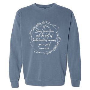 Stand Firm Then With The Belt Of Truth God Bible Christian Cool Gift Garment-Dyed Sweatshirt