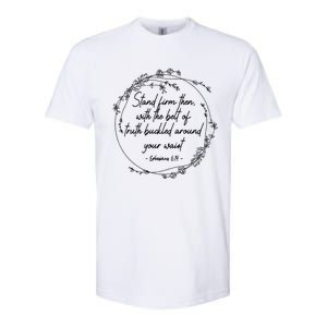 Stand Firm Then With The Belt Of Truth God Bible Christian Cool Gift Softstyle CVC T-Shirt