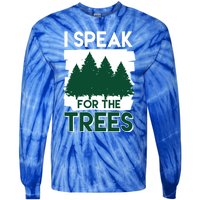 Speak For The Trees Earth Day Environtal Awareness Meaningful Gift Tie-Dye Long Sleeve Shirt