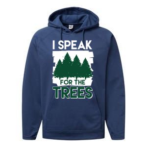 Speak For The Trees Earth Day Environtal Awareness Meaningful Gift Performance Fleece Hoodie