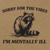 Sorry For The Vibes IM Mentally Ill Funny Raccoon Meme Cotton Canvas Backpack