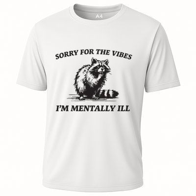 Sorry For The Vibes IM Mentally Ill Funny Raccoon Meme Performance Shirt