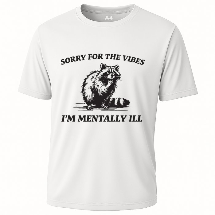 Sorry For The Vibes IM Mentally Ill Funny Raccoon Meme Performance Shirt