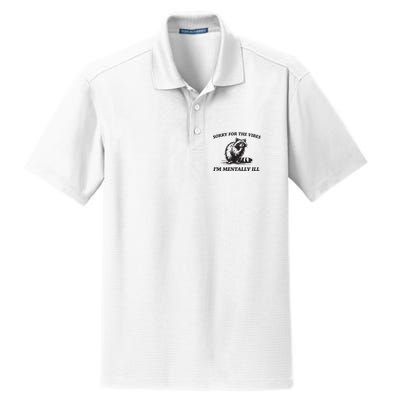 Sorry For The Vibes IM Mentally Ill Funny Raccoon Meme Dry Zone Grid Polo