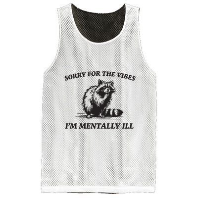 Sorry For The Vibes IM Mentally Ill Funny Raccoon Meme Mesh Reversible Basketball Jersey Tank