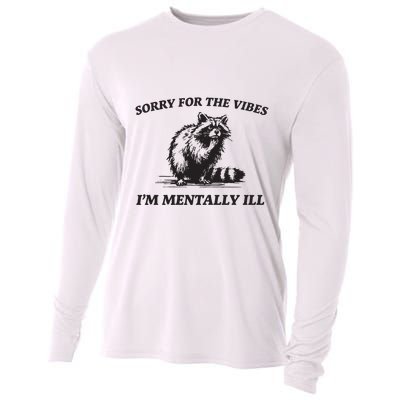 Sorry For The Vibes IM Mentally Ill Funny Raccoon Meme Cooling Performance Long Sleeve Crew