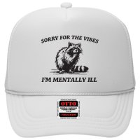 Sorry For The Vibes IM Mentally Ill Funny Raccoon Meme Hat