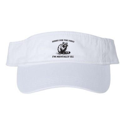 Sorry For The Vibes IM Mentally Ill Funny Raccoon Meme Visor