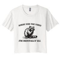 Sorry For The Vibes IM Mentally Ill Funny Raccoon Meme Crop Top