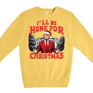 Santa Funny Trump ILl Be Home For Christmas Xmas Pajamas Premium Crewneck Sweatshirt