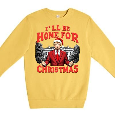 Santa Funny Trump ILl Be Home For Christmas Xmas Pajamas Premium Crewneck Sweatshirt