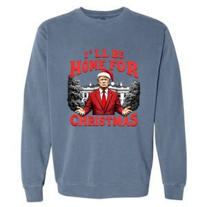 Santa Funny Trump ILl Be Home For Christmas Xmas Pajamas Garment-Dyed Sweatshirt