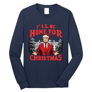 Santa Funny Trump ILl Be Home For Christmas Xmas Pajamas Long Sleeve Shirt