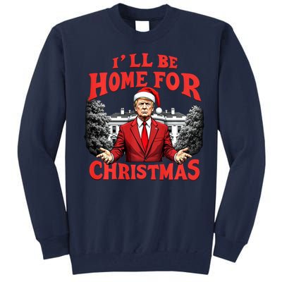 Santa Funny Trump ILl Be Home For Christmas Xmas Pajamas Tall Sweatshirt